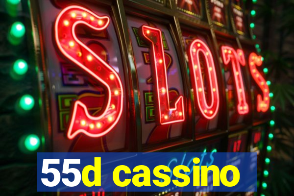 55d cassino